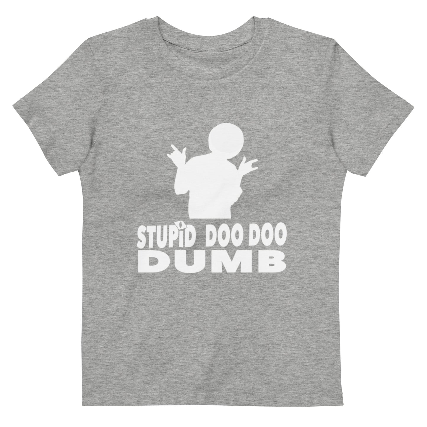 stupid doo doo dumb Organic cotton kids t-shirt